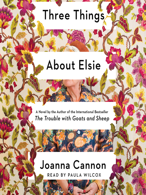 Title details for Three Things About Elsie by Joanna Cannon - Available